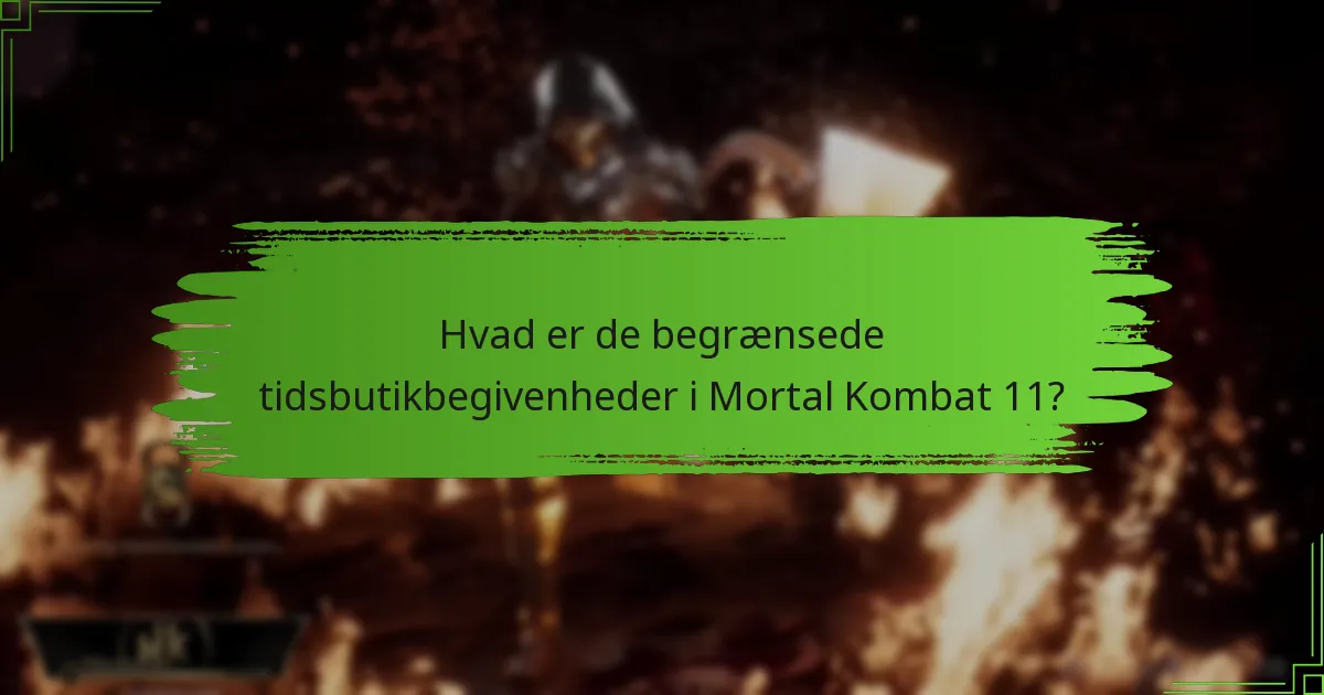 Hvilke genstande er tilgængelige under begrænsede tidsbegivenheder?