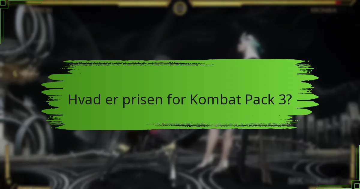 Hvordan kan jeg få fat i Kombat Pack 3?