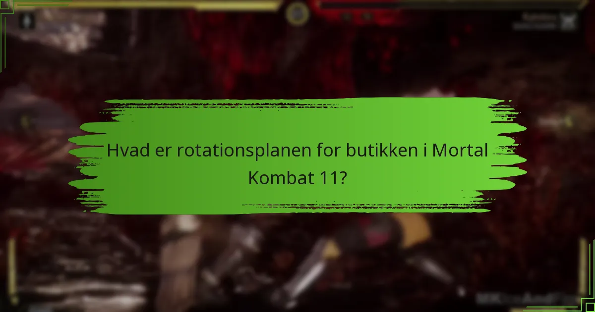 Hvor ofte opdaterer butikken i Mortal Kombat 11 sit lager?