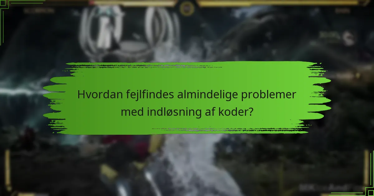 Hvor kan jeg finde officiel support til indløsning af Mortal Kombat 11 koder?